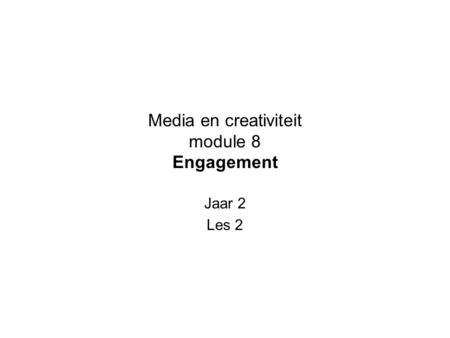 Media en creativiteit module 8 Engagement