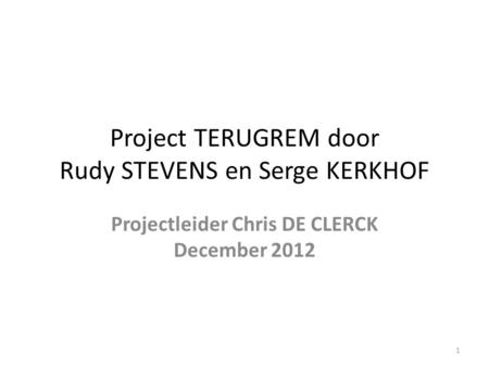 Project TERUGREM door Rudy STEVENS en Serge KERKHOF