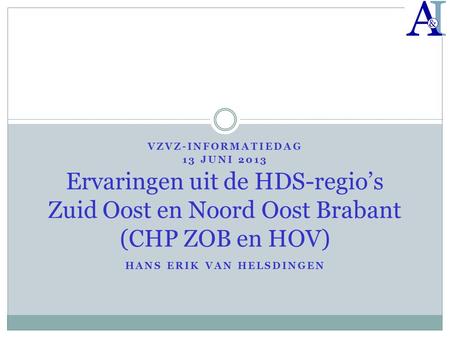 VZVZ-informatiedag 13 juni 2013 Hans Erik van Helsdingen