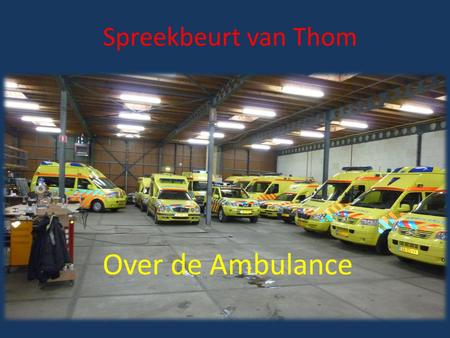 Spreekbeurt van Thom Over de Ambulance.