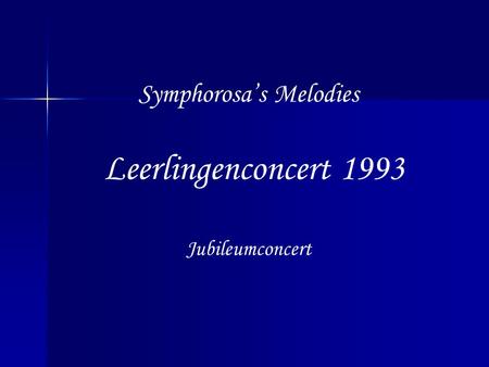 Symphorosa’s Melodies Leerlingenconcert 1993 Jubileumconcert.