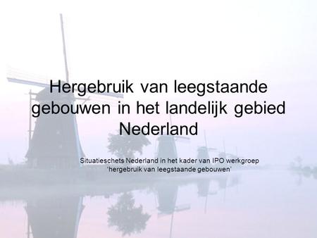 Hergebruik van leegstaande gebouwen in het landelijk gebied Nederland