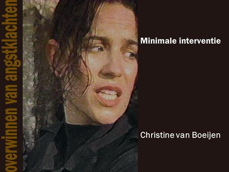 Minimale interventie Christine van Boeijen.