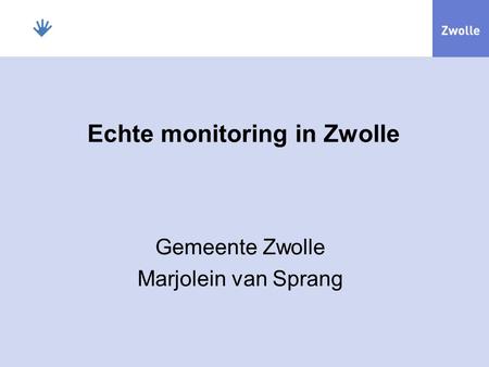 Echte monitoring in Zwolle