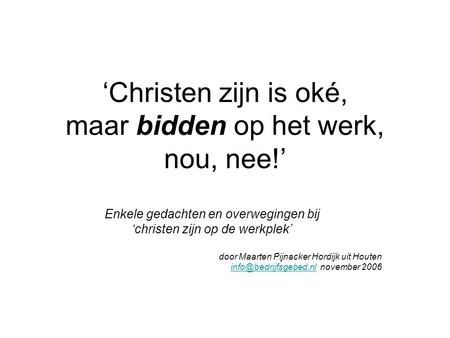 ‘Christen zijn is oké, maar bidden op het werk, nou, nee!’