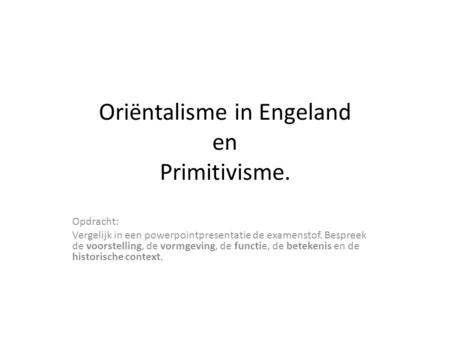 Oriëntalisme in Engeland en Primitivisme.