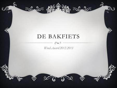 De Bakfiets Wood-Award 2012-2013.