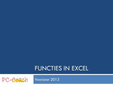 FUNCTIES IN EXCEL Voorjaar 2013. Wat is een functie in Excel?  Een functie in Excel is een soort fabriekje  Je stopt er wat materiaal in  En komt een.