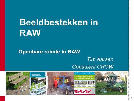 Beeldbestekken in RAW Openbare ruimte in RAW Tim Aarsen Consulent CROW