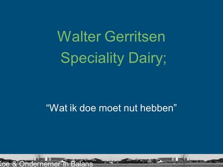 Walter Gerritsen Speciality Dairy;