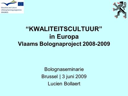 “KWALITEITSCULTUUR” in Europa Vlaams Bolognaproject
