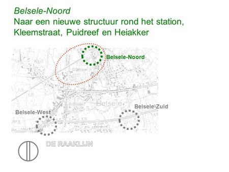 Belsele-Noord Naar een nieuwe structuur rond het station, Kleemstraat, Puidreef en Heiakker Belsele-Zuid Belsele-West.