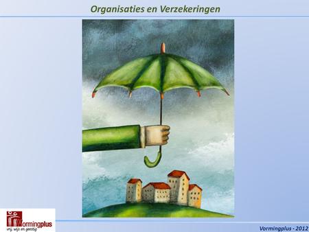 Organisaties en Verzekeringen Vormingplus - 2012.