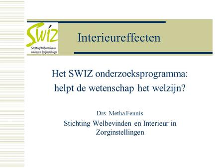 Interieureffecten Het SWIZ onderzoeksprogramma: