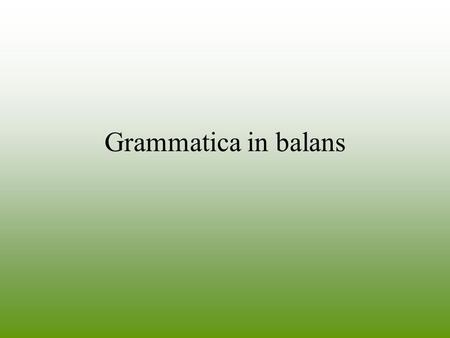 Grammatica in balans.
