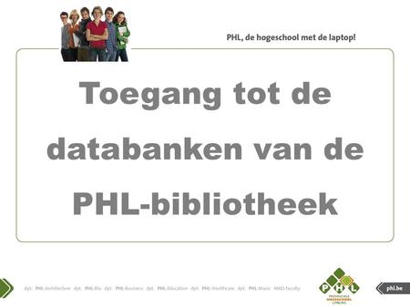 Toegang tot de databanken van de PHL-bibliotheek.