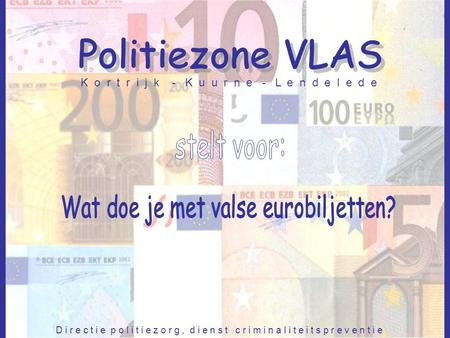Wat doe je met valse eurobiljetten?