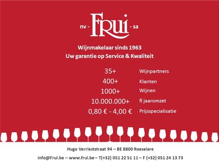 Uw garantie op Kwaliteit & Service 35+ 400+ 1000+ 10.000.000+ 0,80 € - 4,00 € Hugo Verrieststraat 94 – BE 8800 Roeselare –  – T(+32)
