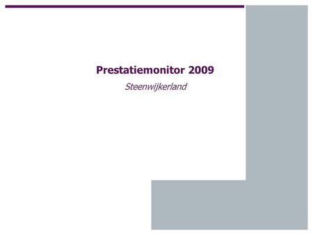 Prestatiemonitor 2009 Steenwijkerland. Prestatiemonitor 2009 in opdracht van.