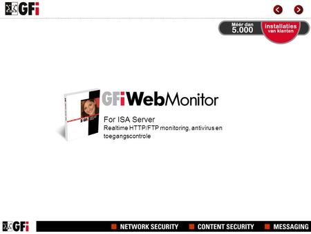 For ISA Server Realtime HTTP/FTP monitoring, antivirus en toegangscontrole.