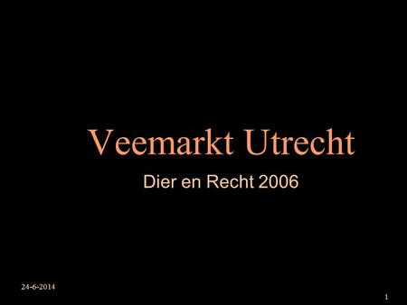 Veemarkt Utrecht Dier en Recht 2006 3-4-2017.