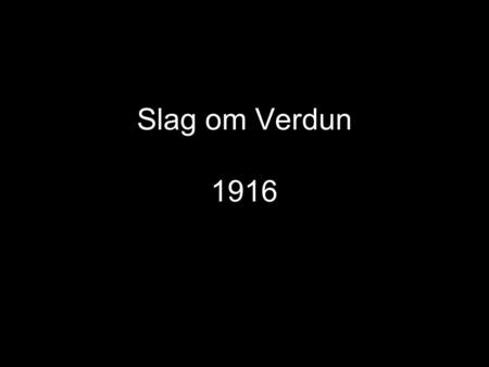 Slag om Verdun 1916.