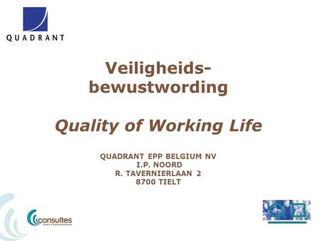 Veiligheids- bewustwording Quality of Working Life