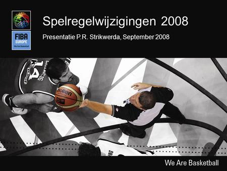 Slide 1 Spelregelwijzigingen 2008 Presentatie P.R. Strikwerda, September 2008.