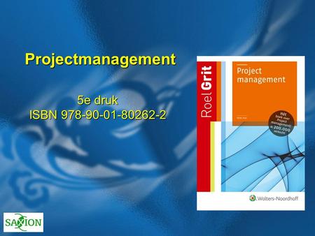 Projectmanagement 5e druk ISBN 978-90-01-80262-2.