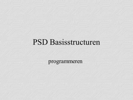 PSD Basisstructuren programmeren.