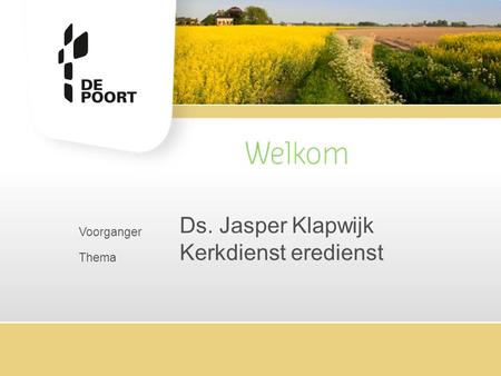 Ds. Jasper Klapwijk Kerkdienst eredienst Voorganger Thema.