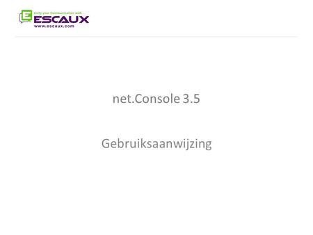 Net.Console 3.5 The net.Console User Manual Gebruiksaanwijzing.