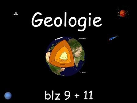 Geologie blz 9 + 11.