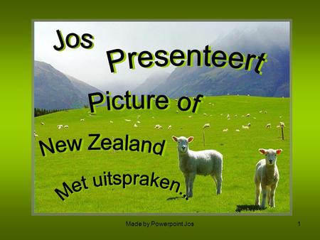 Jos Presenteert Picture of New Zealand Met uitspraken...