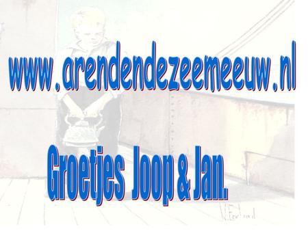 Www.arendendezeemeeuw.nl Groetjes Joop & Jan..