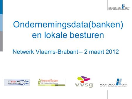 Ondernemingsdata(banken) en lokale besturen Netwerk Vlaams-Brabant – 2 maart 2012.