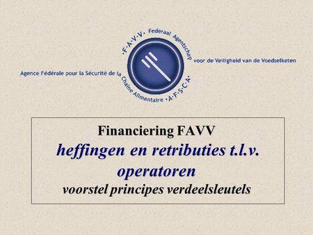 Financiering FAVV heffingen en retributies t. l. v