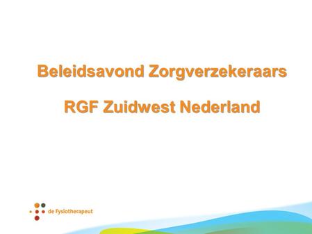 Beleidsavond Zorgverzekeraars RGF Zuidwest Nederland