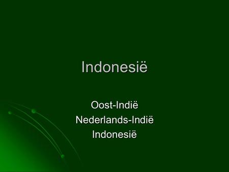 Oost-Indië Nederlands-Indië Indonesië