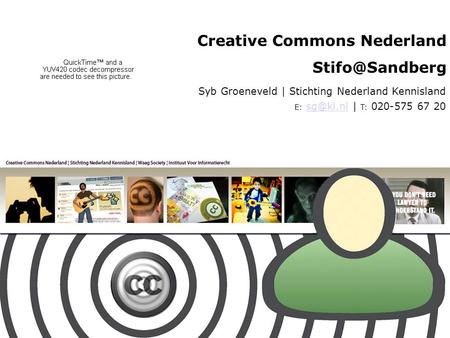 Syb Groeneveld | Stichting Nederland Kennisland E: | T: 020-575 67 Creative Commons Nederland