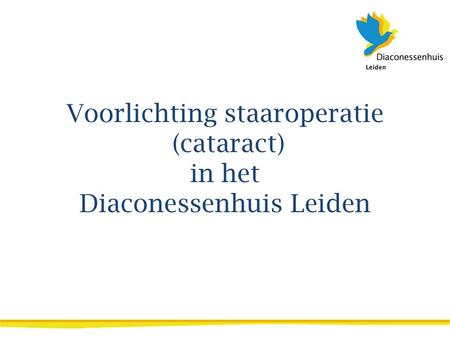 Voorlichting staaroperatie (cataract) in het Diaconessenhuis Leiden