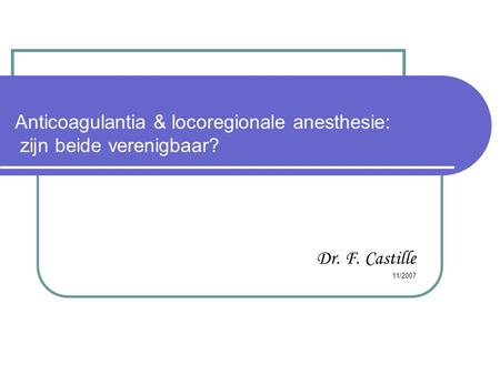 Anticoagulantia & locoregionale anesthesie: zijn beide verenigbaar?