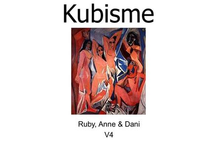 Kubisme Ruby, Anne & Dani V4.