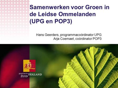 Samenwerken voor Groen in de Leidse Ommelanden (UPG en POP3)