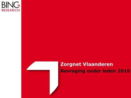 Bevraging onder leden 2010 Zorgnet Vlaanderen. | Aanpak Zorgnet Vlaanderen | 1 Bevraging onder leden 2010 HET ONDERZOEK Aard onderzoekBevraging onder.