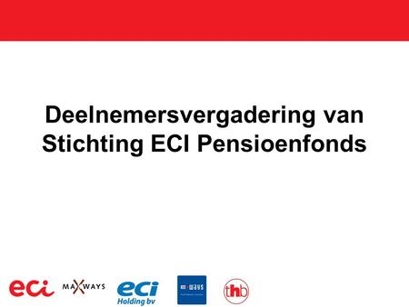 Deelnemersvergadering van Stichting ECI Pensioenfonds