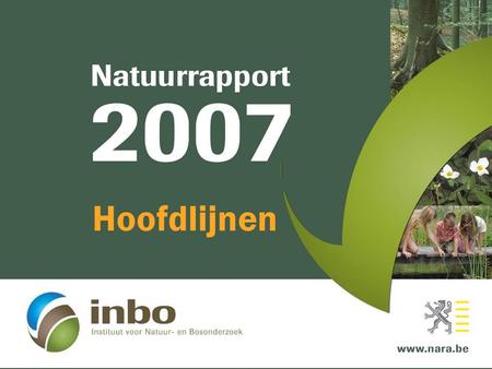 Hoofdlijnen  Biodiversiteit Hoofdlijnen Natuurrapport 2007  Verstoringen/bedreigingen  Duurzaam gebruik.
