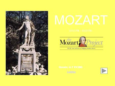 MOZART Sonate in F KV280. Luister 27/1/1756 – 5/12/1791.