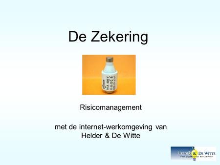 Risicomanagement met de internet-werkomgeving van Helder & De Witte