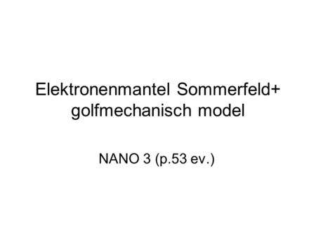 Elektronenmantel Sommerfeld+ golfmechanisch model